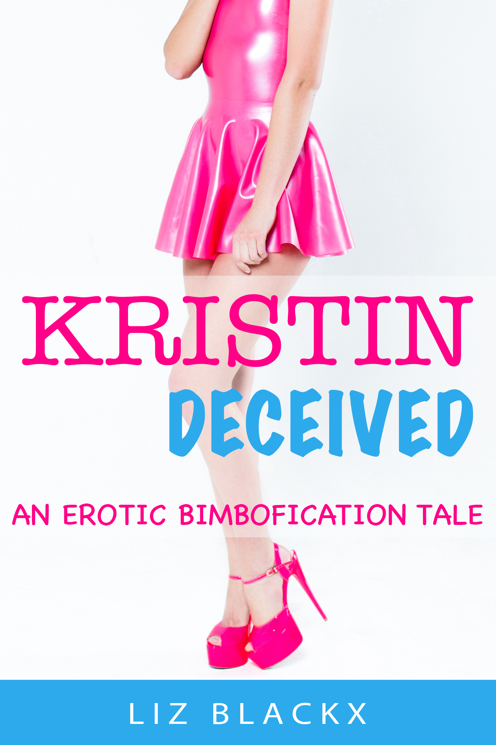 Kristin Deceived – An Erotic Bimbofication Tale Is Out Now!